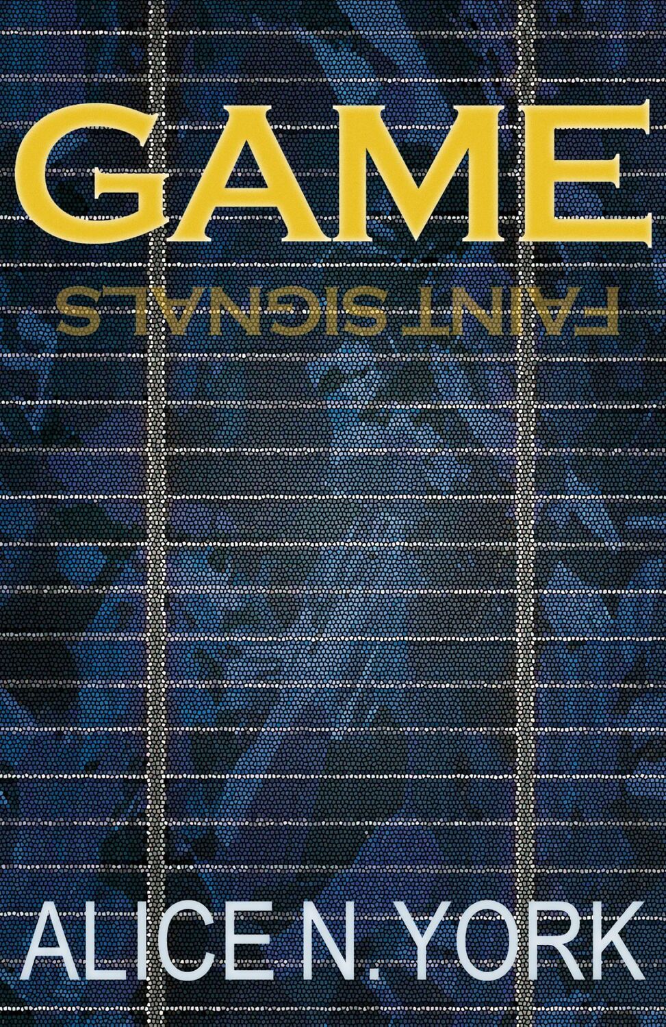 Cover: 9783942358088 | GAME - Faint Signals | Diversity Novel | Alice N. York | Taschenbuch