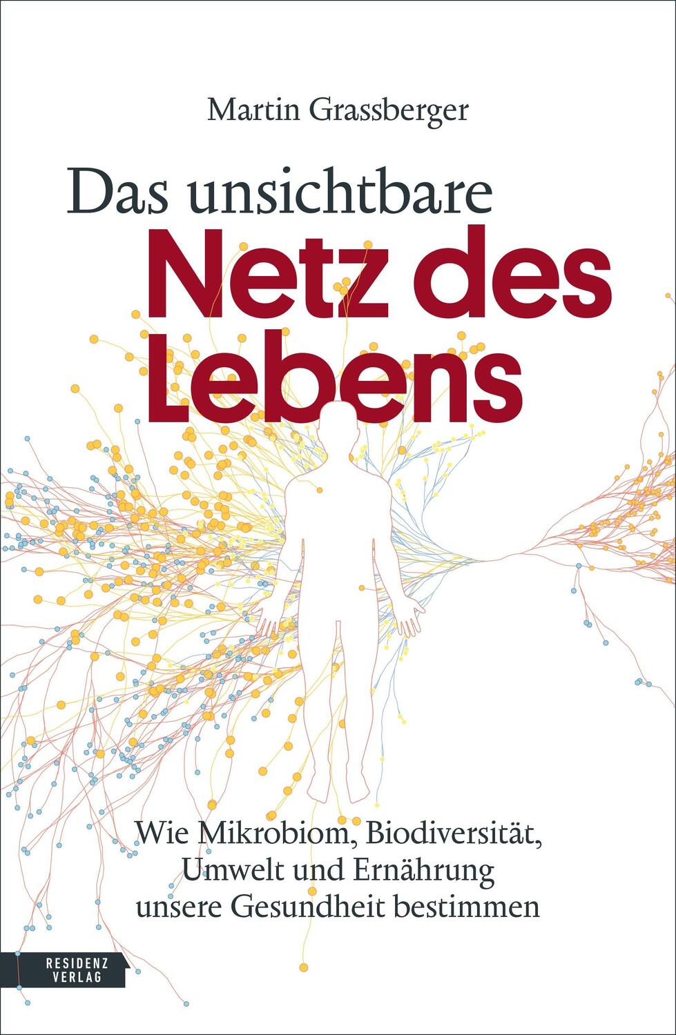 Cover: 9783701735358 | Das unsichtbare Netz des Lebens | Martin Grassberger | Buch | Deutsch