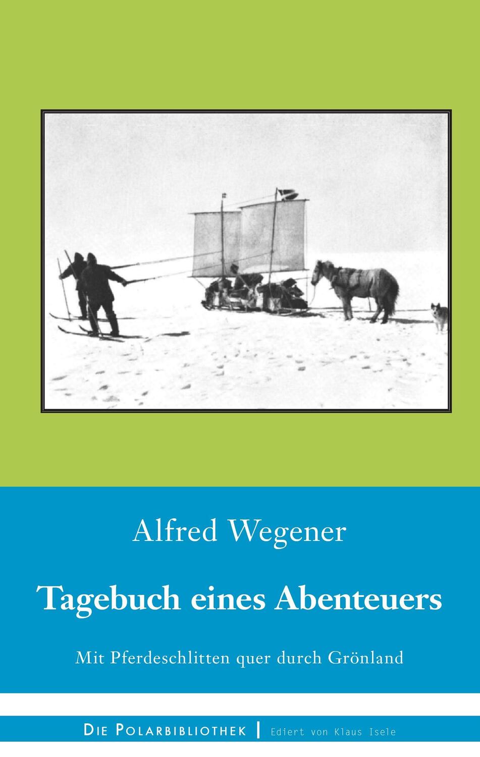 Cover: 9783744819213 | Tagebuch eines Abenteuers | Mit Pferdeschlitten quer durch Grönland