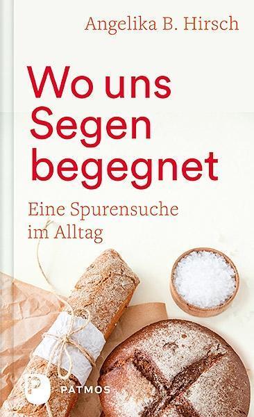 Cover: 9783843609616 | Wo uns Segen begegnet | Eine Spurensuche im Alltag | Angelika B Hirsch