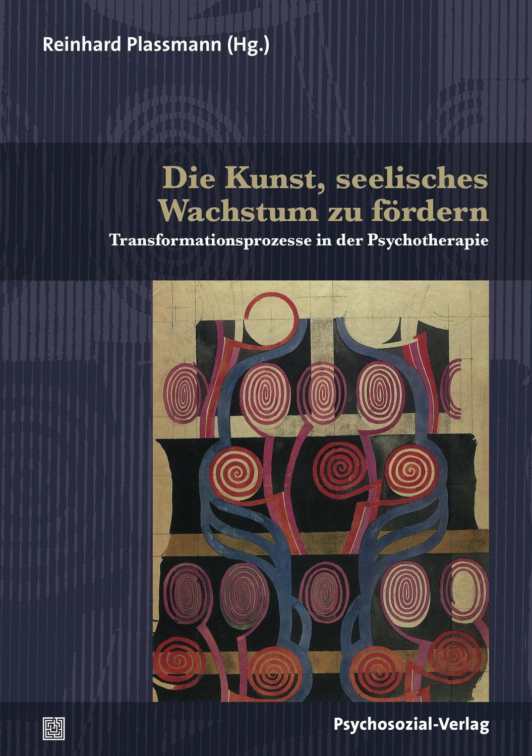 Die Kunst, seelisches Wachstum zu fördern - Plassmann, Reinhard
