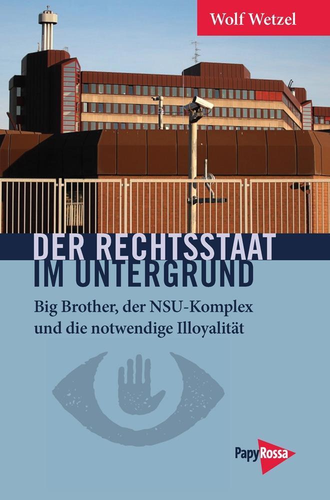 Cover: 9783894385910 | Der Rechtsstaat im Untergrund | Wolf Wetzel | Taschenbuch | 220 S.