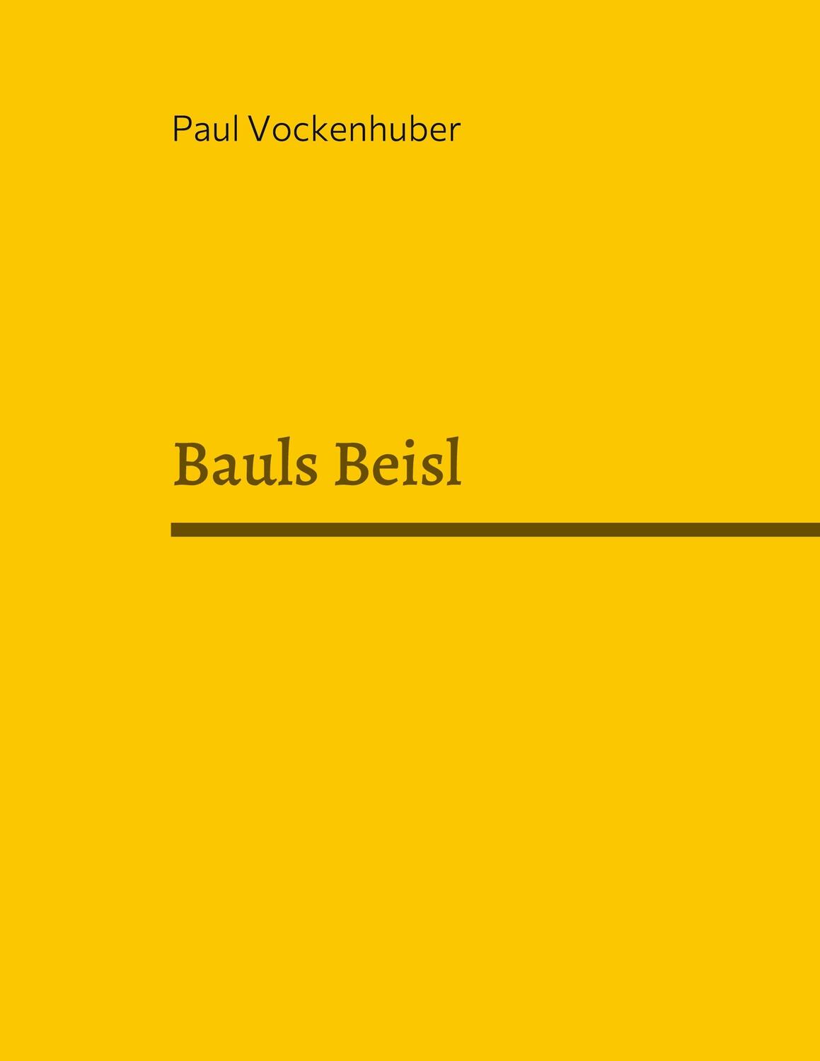 Cover: 9783755711438 | Bauls Beisl | Maßlos kochen | Paul Vockenhuber | Taschenbuch