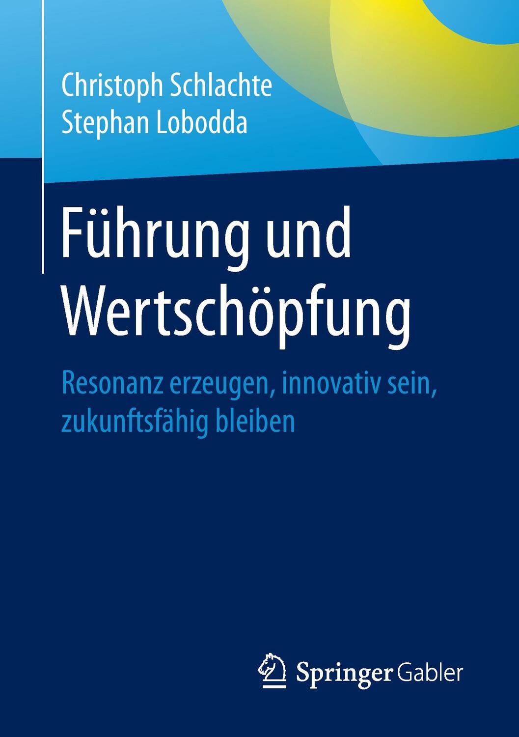 Cover: 9783658156534 | Führung und Wertschöpfung | Stephan Lobodda (u. a.) | Taschenbuch