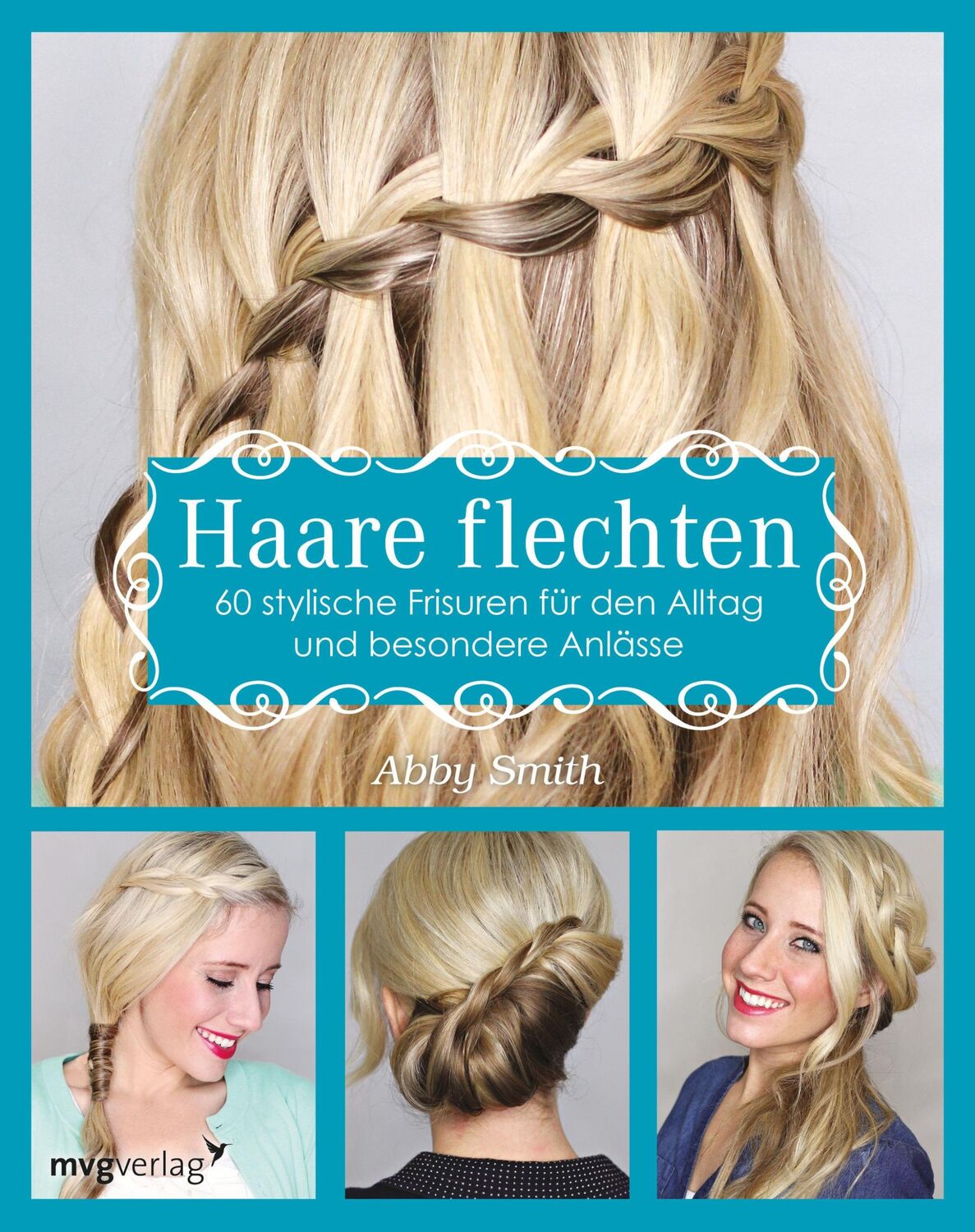 Cover: 9783868825701 | Haare flechten | Abby Smith | Taschenbuch | 144 S. | Deutsch | 2015