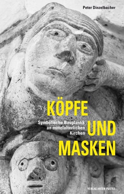 Cover: 9783702507411 | Köpfe und Masken | Symbolische Bauplastik an mittelalterlichen Kirchen