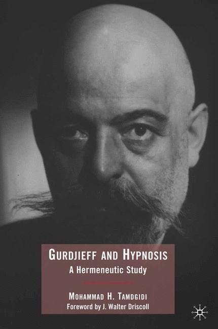 Cover: 9781349378715 | Gurdjieff and Hypnosis | A Hermeneutic Study | Mohammad Tamdgidi