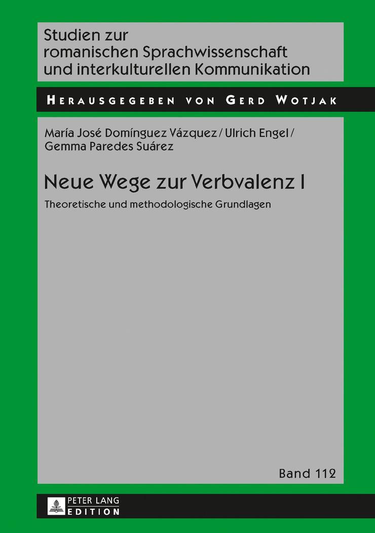Cover: 9783631710692 | Neue Wege zur Verbvalenz I | Maria José Domínguez Vázquez (u. a.)