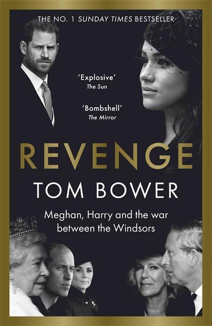 Cover: 9781788705035 | Revenge | Meghan, Harry and the war between the Windsors | Tom Bower