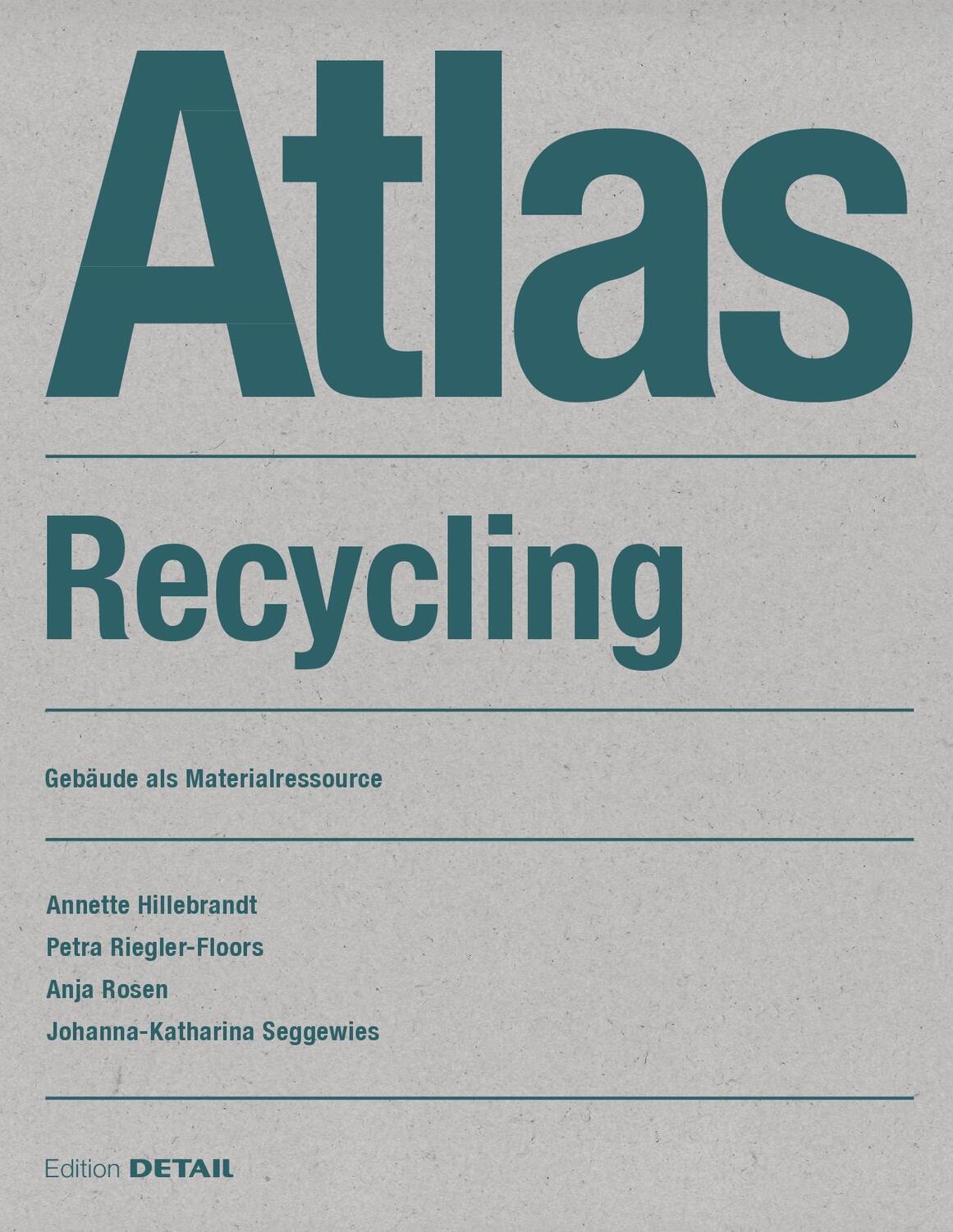 Cover: 9783955534158 | Atlas Recycling | Gebäude als Materialressource | Hillebrandt (u. a.)