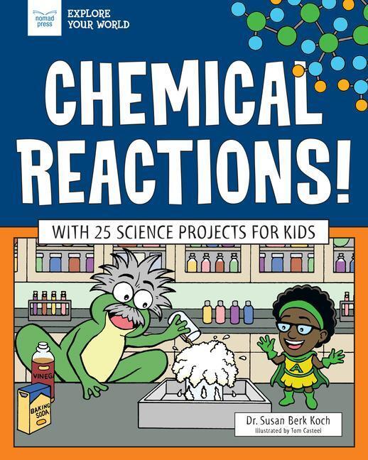 Cover: 9781619309449 | Chemical Reactions!: With 25 Science Projects for Kids | Koch | Buch