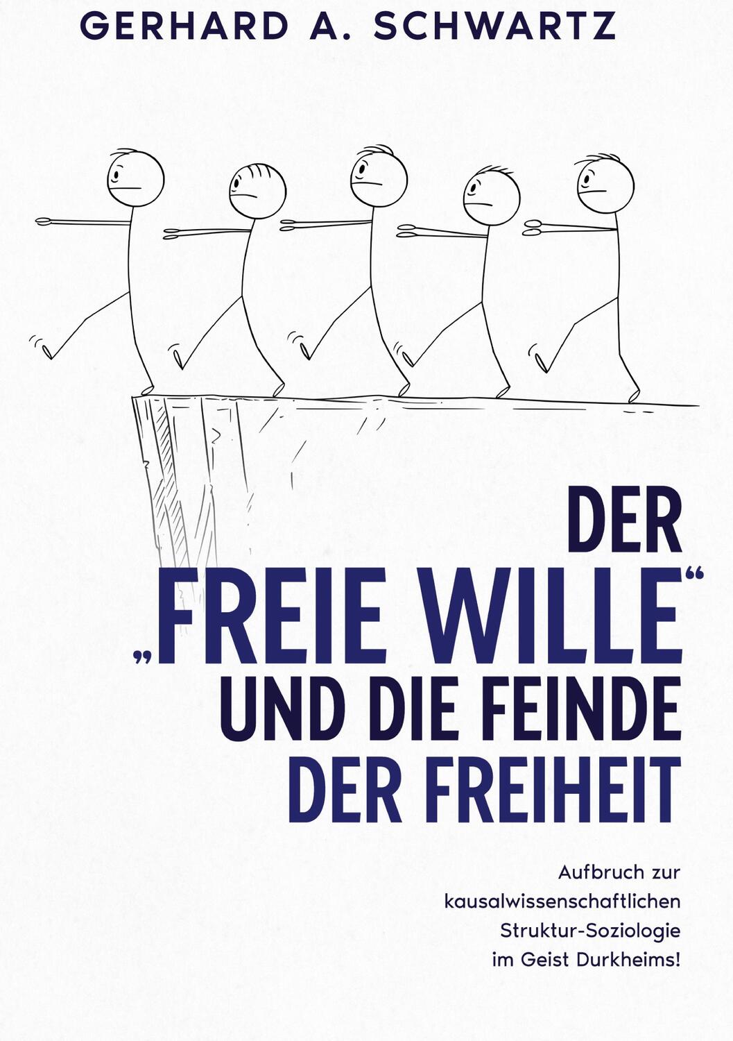 Cover: 9783750401631 | Der freie Wille und die Feinde der Freiheit | Gerhard A. Schwartz