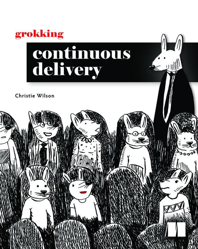 Cover: 9781617298257 | Grokking Continuous Delivery | Christie Wilson | Taschenbuch | 2022