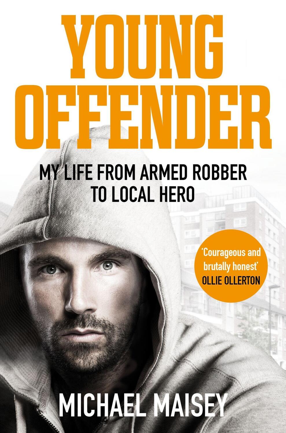 Cover: 9781529005479 | Young Offender | My Life from Armed Robber to Local Hero | Maisey