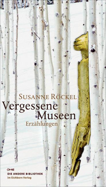 Cover: 9783821862170 | Vergessene Museen | Erzählungen, Die Andere Bibliothek 289 | Röckel