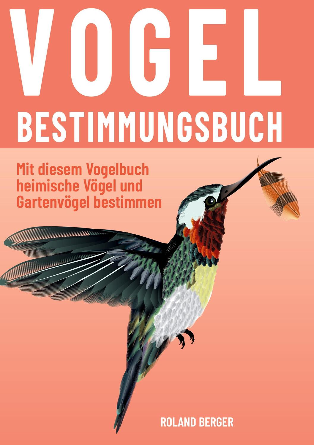 Cover: 9783754357118 | Vogelbestimmungsbuch | Roland Berger | Buch | 126 S. | Deutsch | 2021