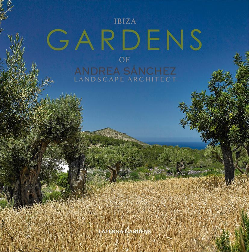 Cover: 9788499366937 | Ibiza Gardens.Andrea Sánchez Landscape Architect | Buch | Gebunden
