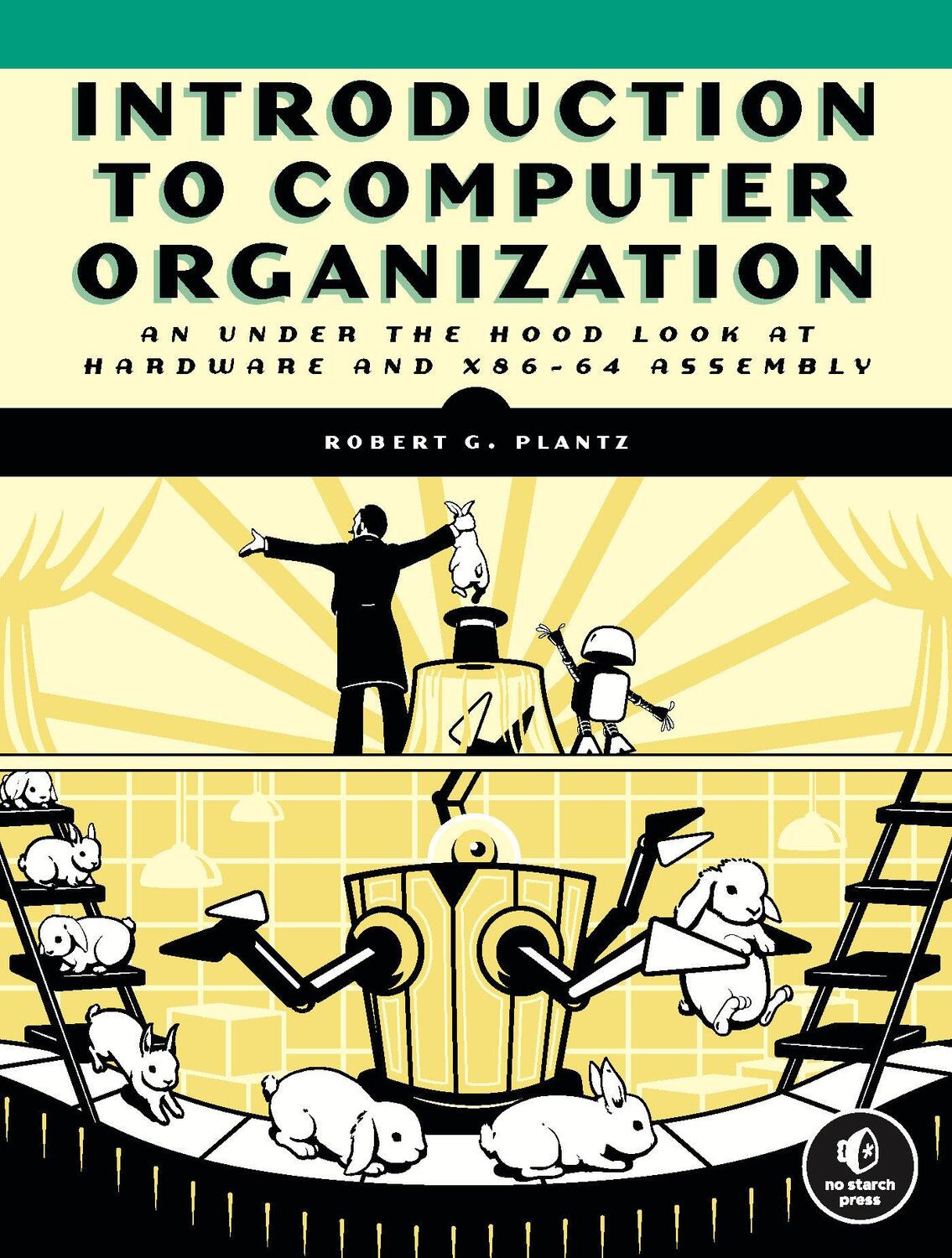 Cover: 9781718500099 | Introduction to Computer Organization | Robert Plantz | Taschenbuch