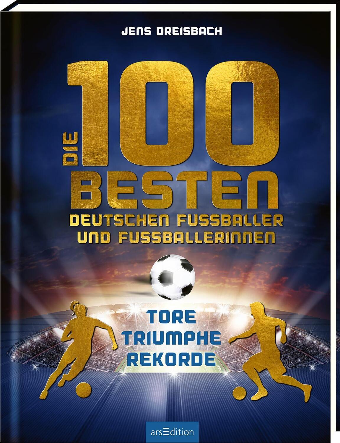 Cover: 9783845849072 | Die 100 besten deutschen Fußballer und Fußballerinnen | Jens Dreisbach