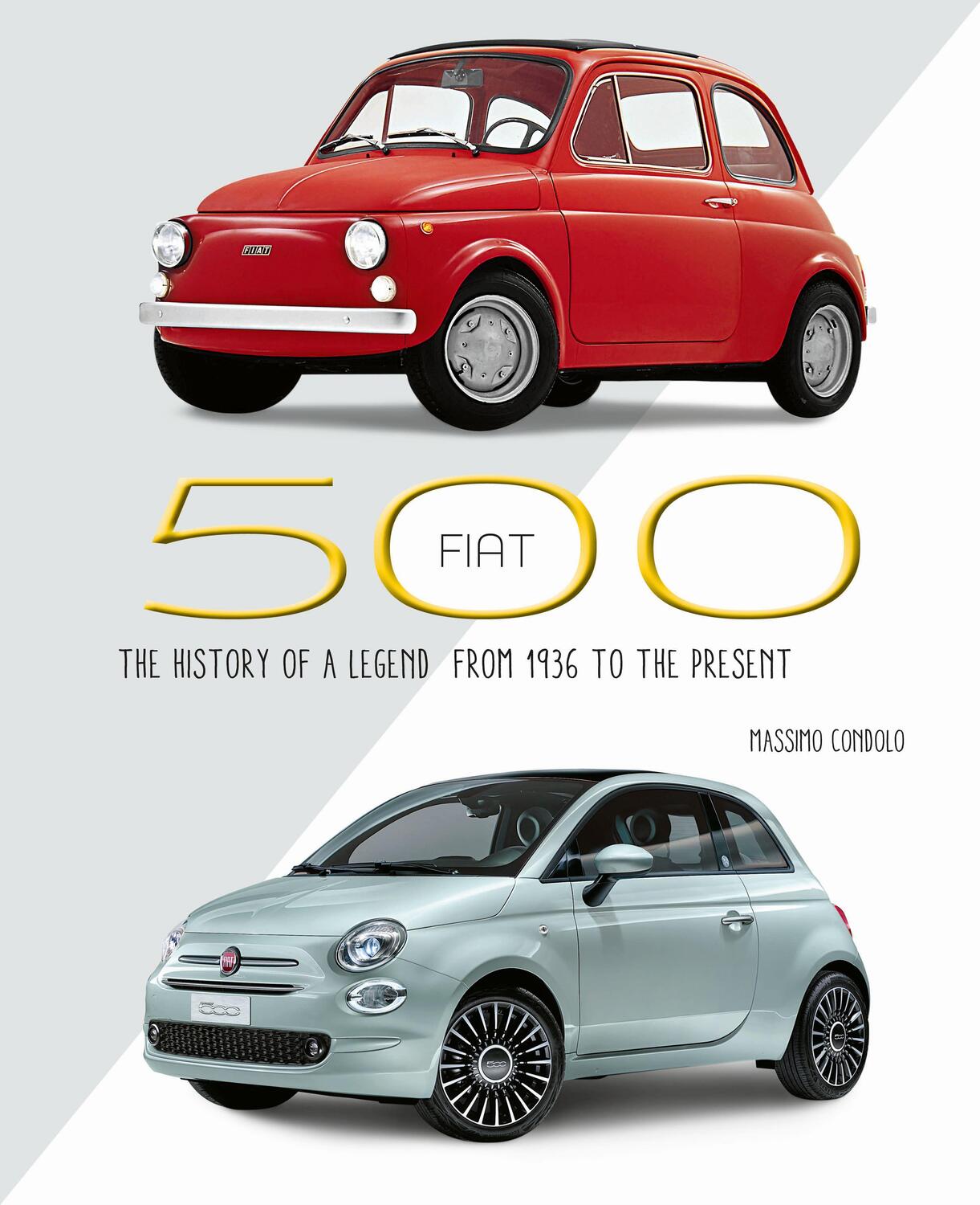 Cover: 9788854417151 | Fiat 500 | The History of a Legend from 1936 to the Present | Condolo