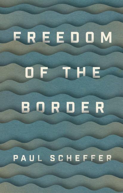 Cover: 9781509540914 | Freedom of the Border | Paul Scheffer | Taschenbuch | 256 S. | 2021
