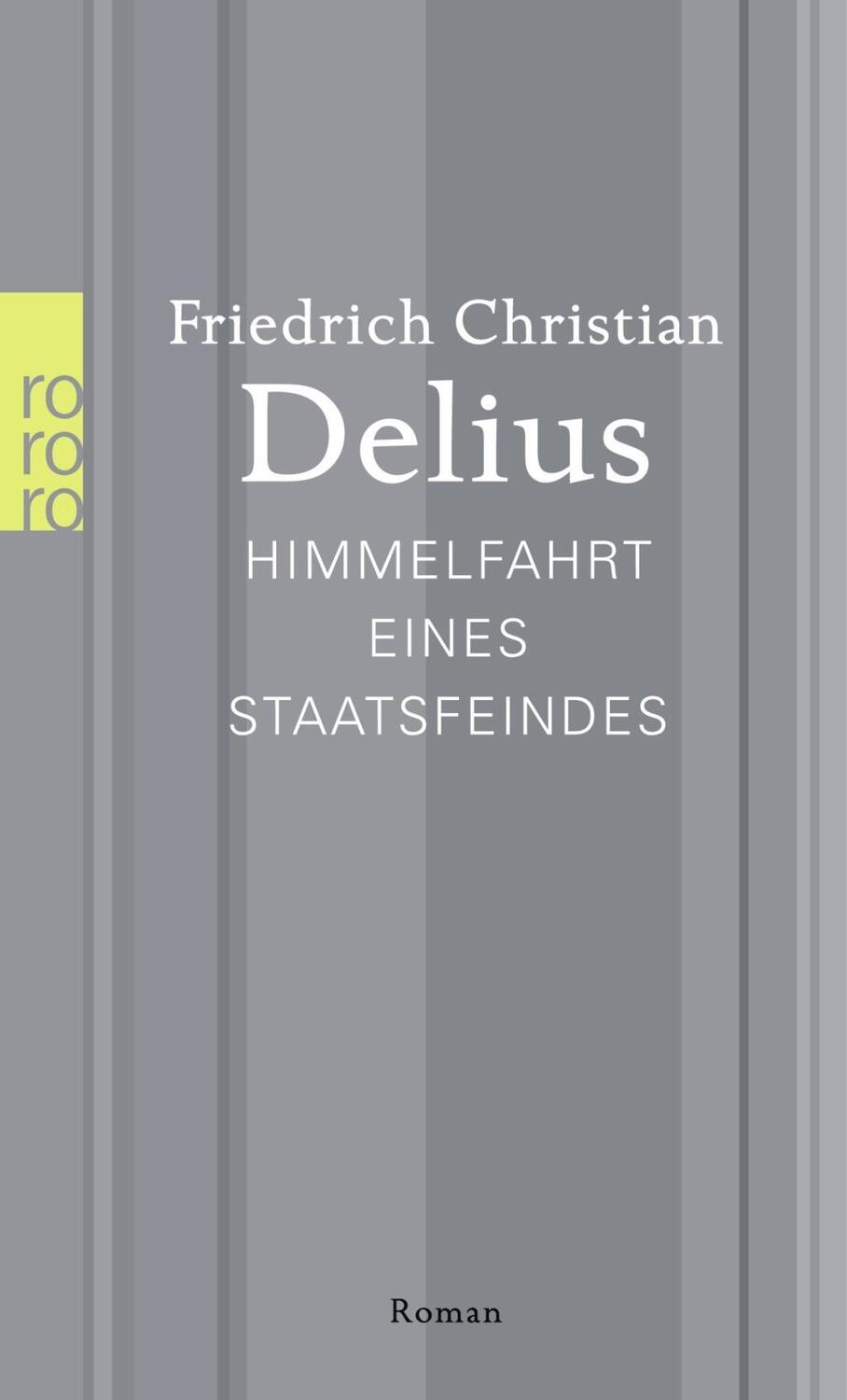 Cover: 9783499267642 | Himmelfahrt eines Staatsfeindes | Friedrich Christian Delius | Buch