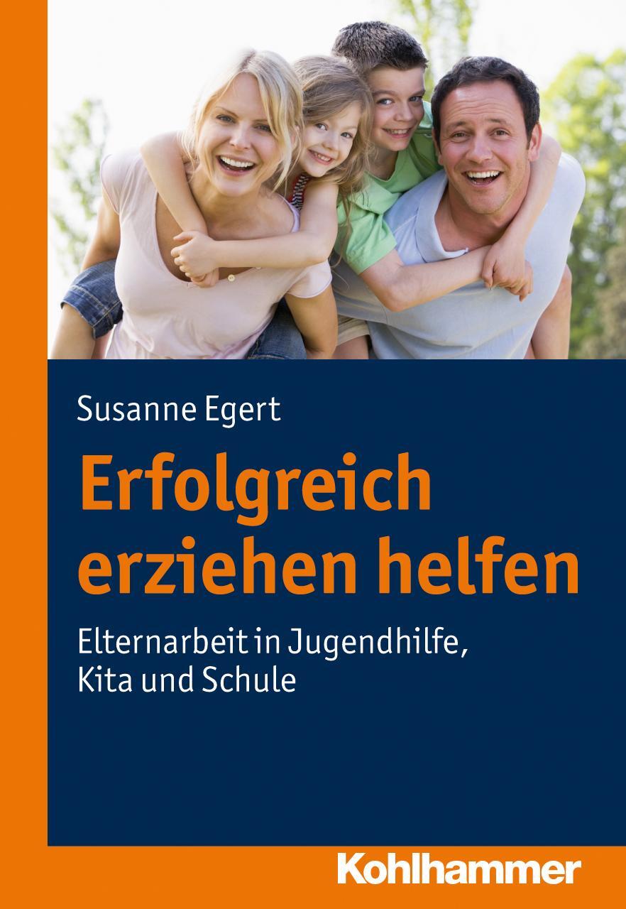 Cover: 9783170220782 | Erfolgreich erziehen helfen | Susanne Egert | Taschenbuch | Deutsch