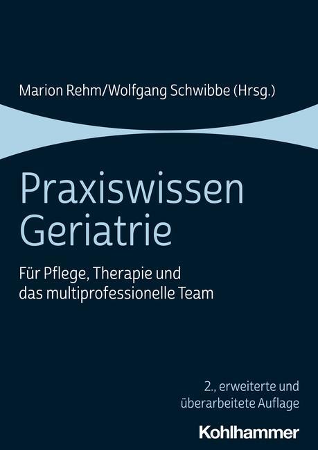 Cover: 9783170404847 | Praxiswissen Geriatrie | Marion Rehm (u. a.) | Taschenbuch | 356 S.