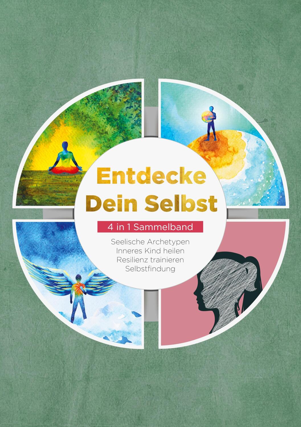 Cover: 9783734799303 | Entdecke Dein Selbst - 4 in 1 Sammelband: Seelische Archetypen...