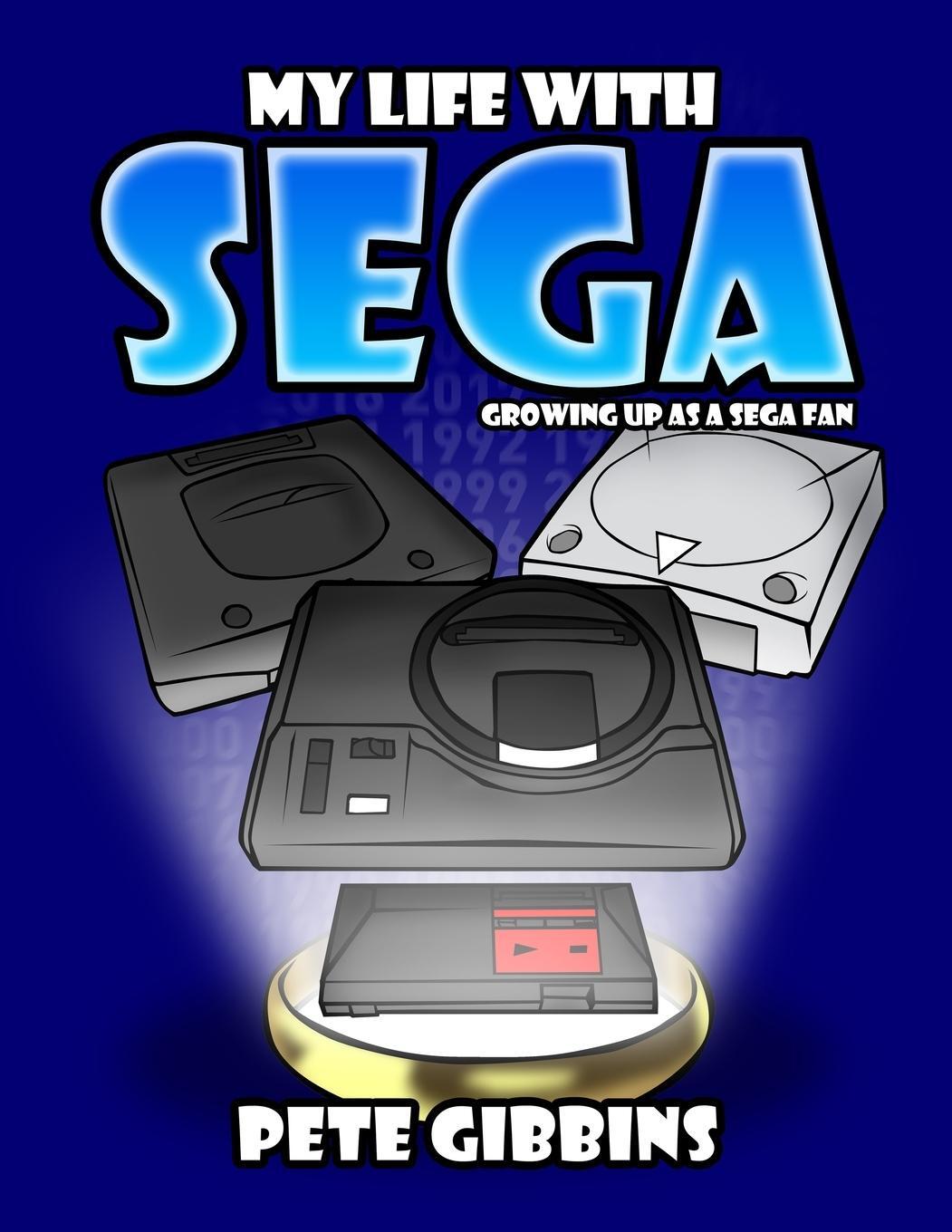 Cover: 9781471027710 | My Life with SEGA | Growing up as a Sega fan | Peter Gibbins | Buch
