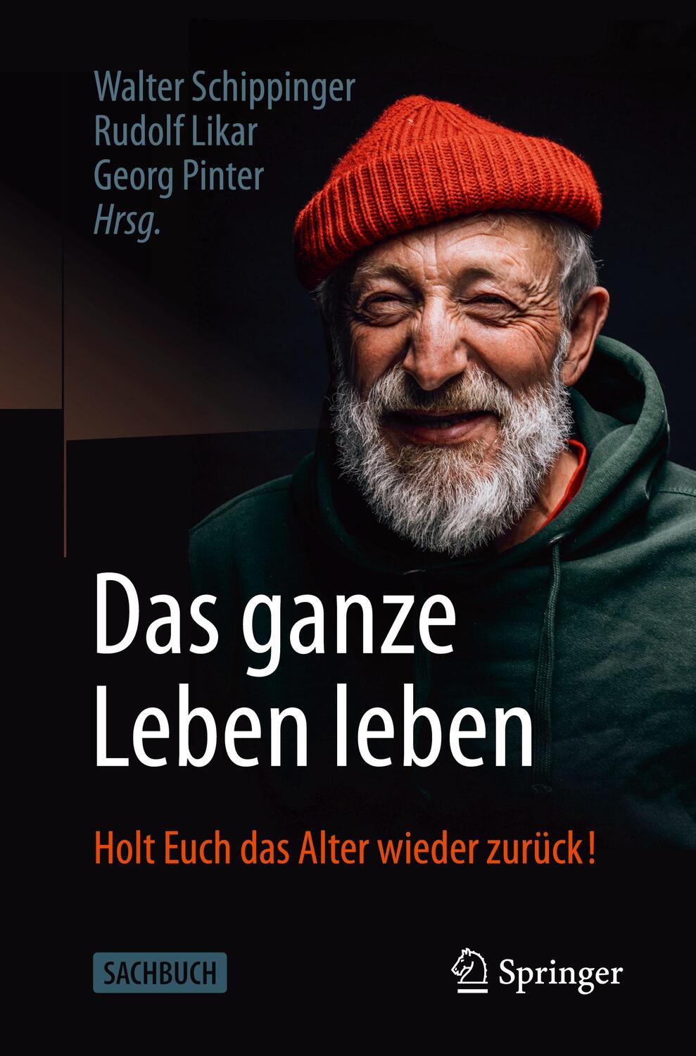 Cover: 9783662624852 | Das ganze Leben leben | Holt Euch das Alter wieder zurück! | Buch