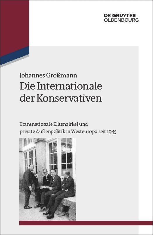 Cover: 9783486765076 | Die Internationale der Konservativen | Johannes Großmann | Buch | ISSN
