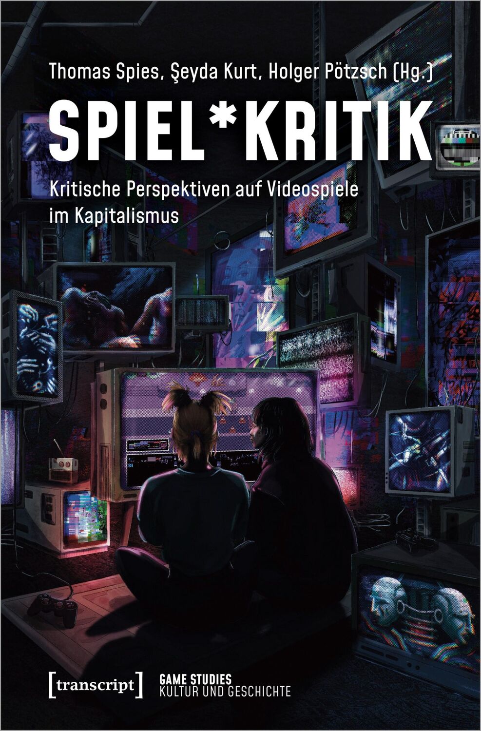 Cover: 9783837667974 | Spiel*Kritik | Kritische Perspektiven auf Videospiele im Kapitalismus