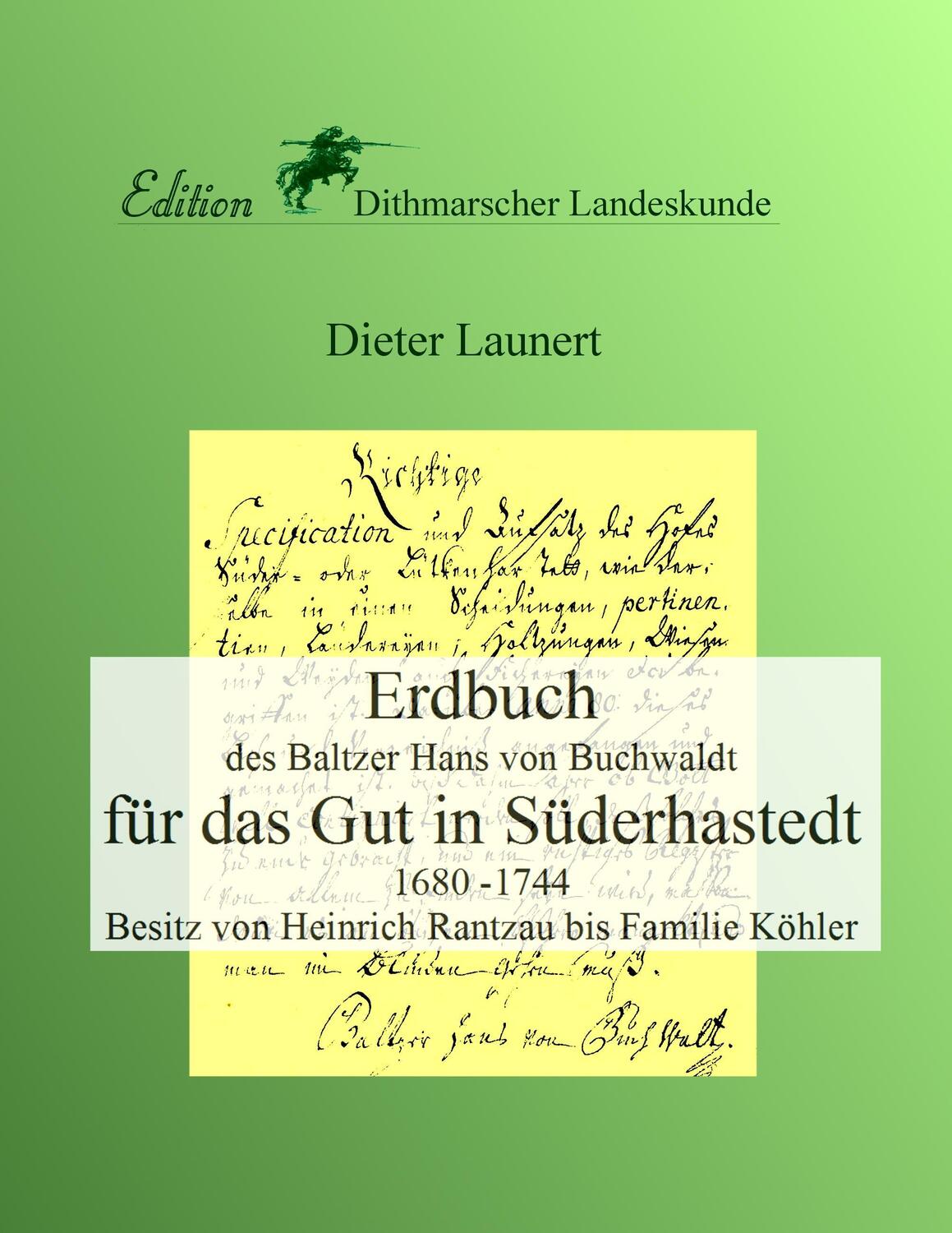 Cover: 9783739206851 | Erdbuch für das Gut in Süderhastedt | Dieter Launert | Taschenbuch