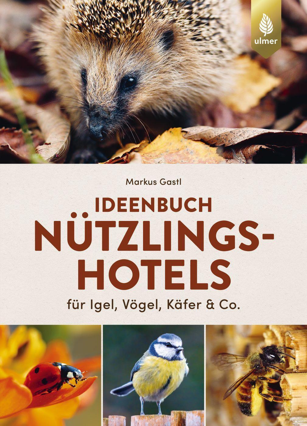 Cover: 9783818612931 | Ideenbuch Nützlingshotels | Markus Gastl | Buch | Deutsch | 2022