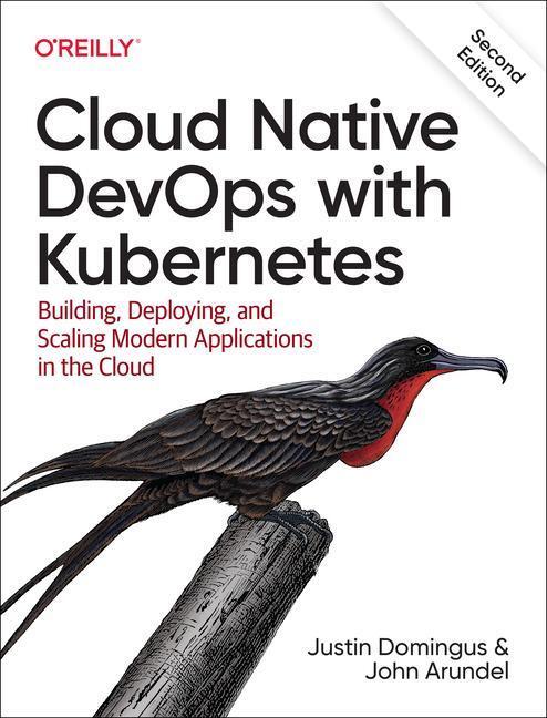 Cover: 9781098116828 | Cloud Native DevOps with Kubernetes | Justin Domingus (u. a.) | Buch