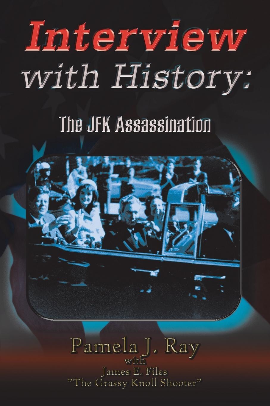 Cover: 9781425959920 | Interview with History | The Jfk Assassination | Pamela J. Ray (u. a.)