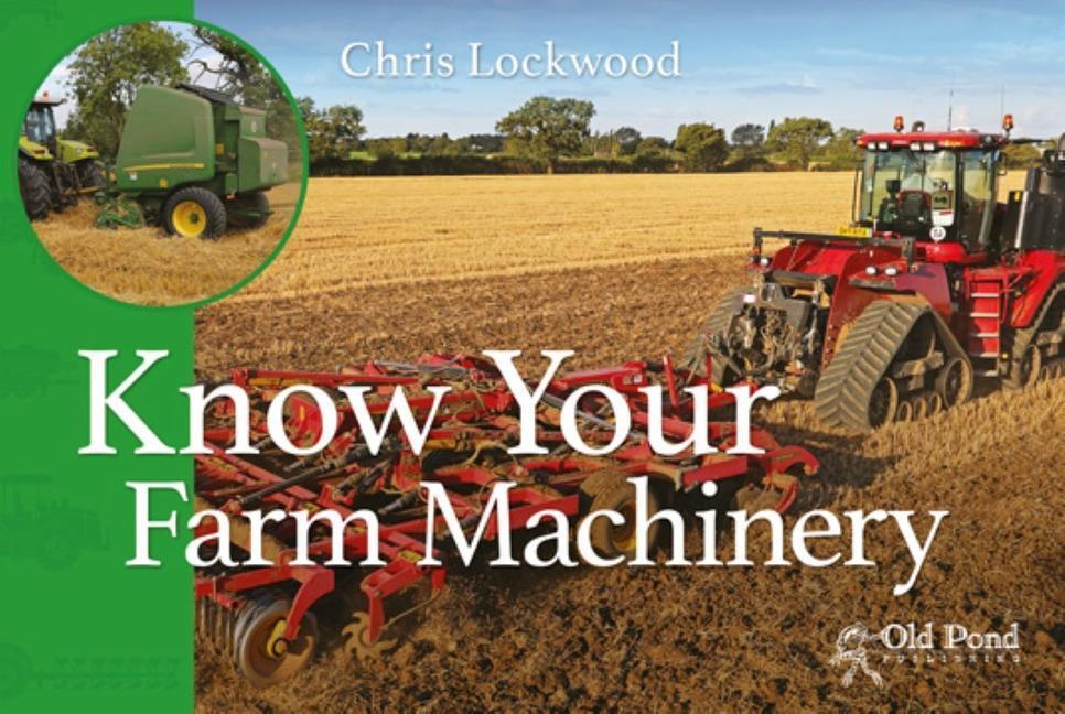 Cover: 9781910456316 | Know Your Farm Machinery | Chris Lockwood | Taschenbuch | Know Your