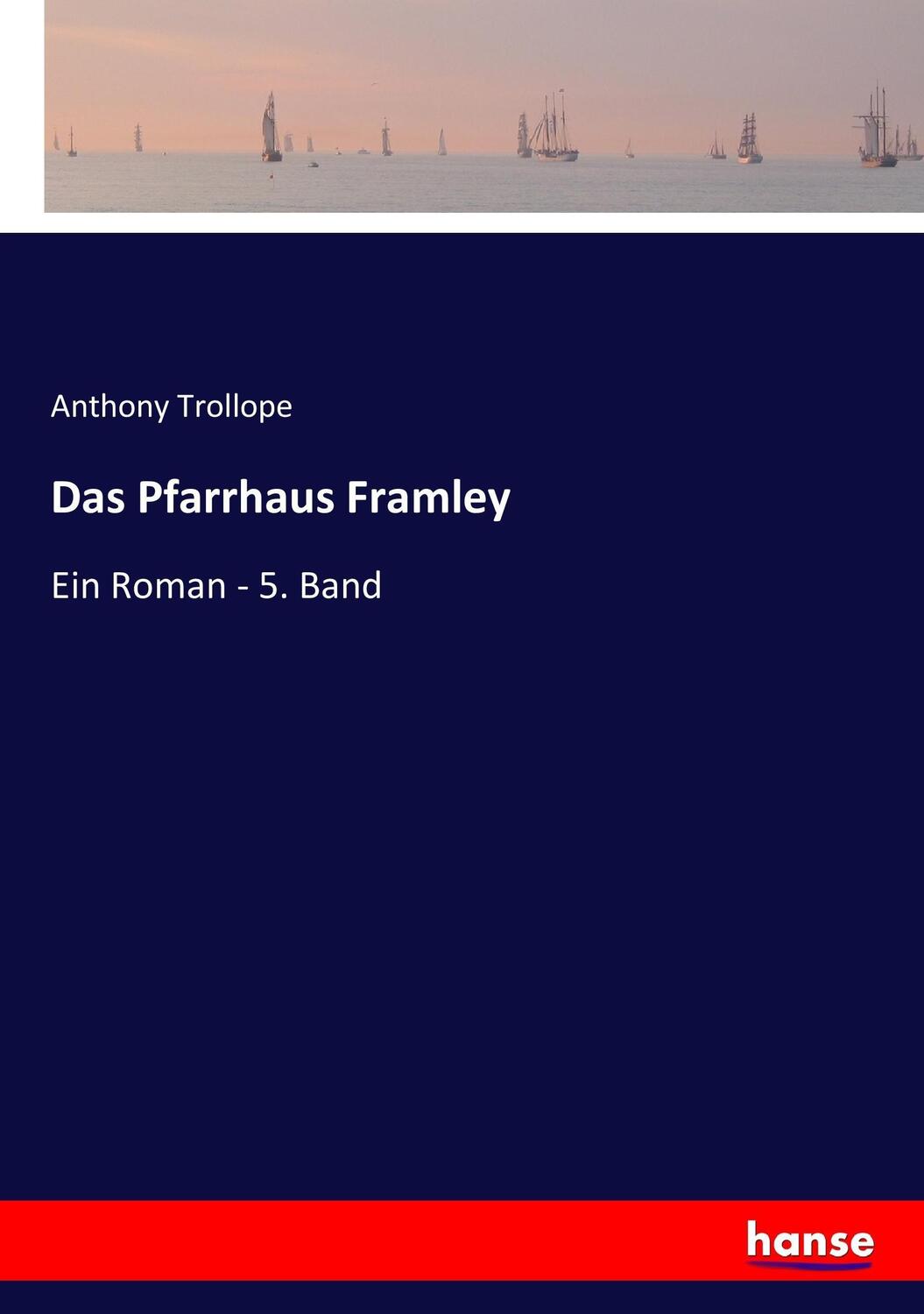 Cover: 9783743643246 | Das Pfarrhaus Framley | Ein Roman - 5. Band | Anthony Trollope | Buch
