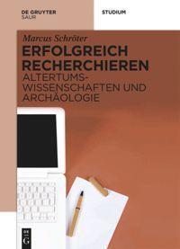 Cover: 9783110299021 | Erfolgreich recherchieren - Altertumswissenschaften und Archäologie