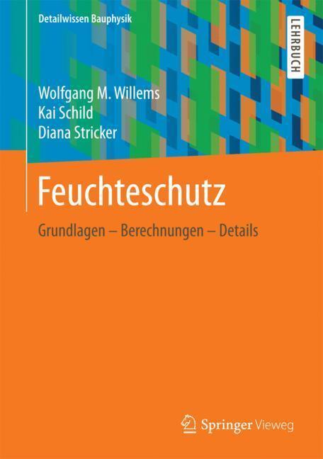Cover: 9783658056841 | Feuchteschutz | Wolfgang M/Schild, Kai (Dr.-Ing Willems (u. a.) | Buch