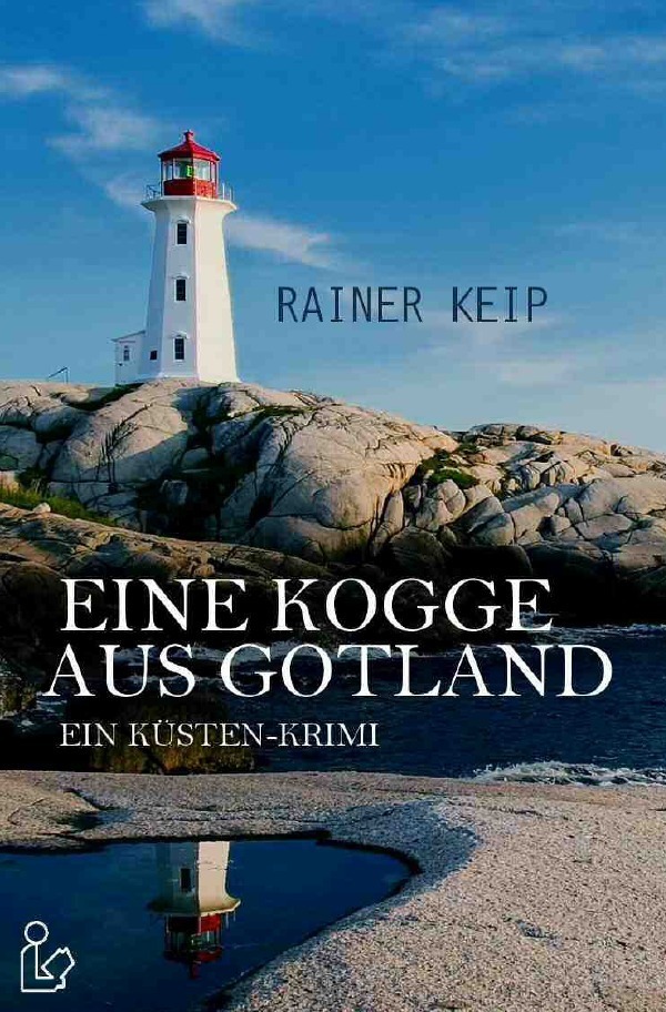 Cover: 9783750204522 | EINE KOGGE AUS GOTLAND | Ein Küsten-Krimi | Rainer Keip | Taschenbuch