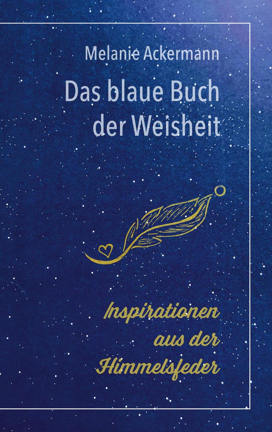 Cover: 9783752622805 | Das blaue Buch der Weisheit | Inspirationen aus der Himmelsfeder