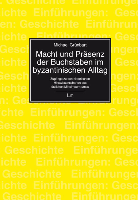 Cover: 9783643127396 | Macht und Präsenz der Buchstaben im byzantinischen Alltag | Grünbart