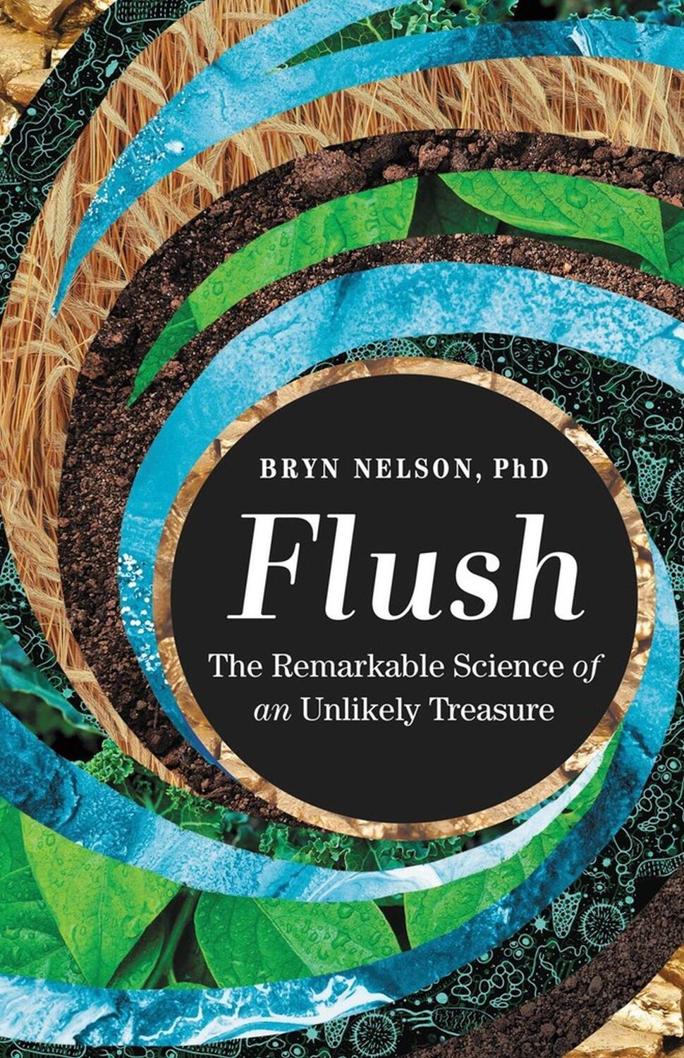 Cover: 9781538720011 | Flush | The Remarkable Science of an Unlikely Treasure | Bryn Nelson
