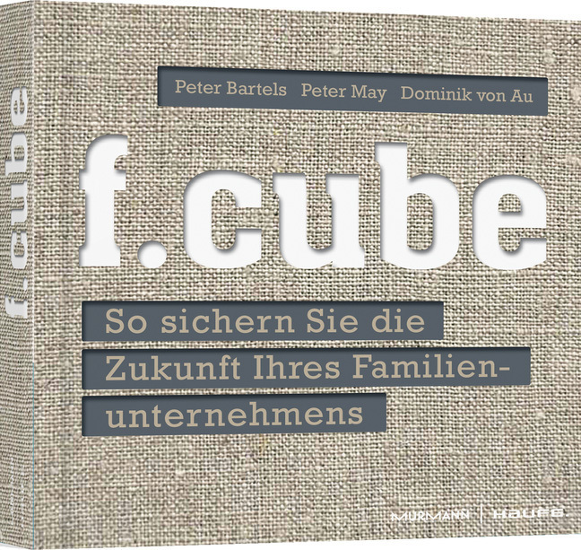 Cover: 9783648125663 | f.cube | So sichern Sie die Zukunft Ihres Familienunternehmens | Buch
