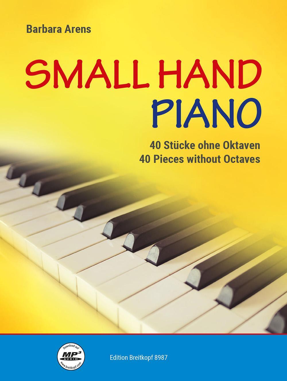 Cover: 9790004187166 | Small Hand Piano -40 Stücke ohne Oktaven- | Klavier | Barbara Arens