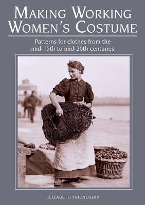 Cover: 9781785003417 | Making Working Women's Costume | Elizabeth Friendship | Taschenbuch