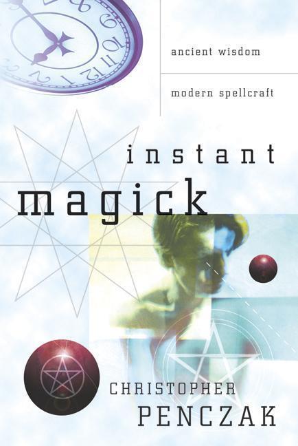 Cover: 9780738708591 | Instant Magick | Ancient Wisdom, Modern Spellcraft | Penczak | Buch