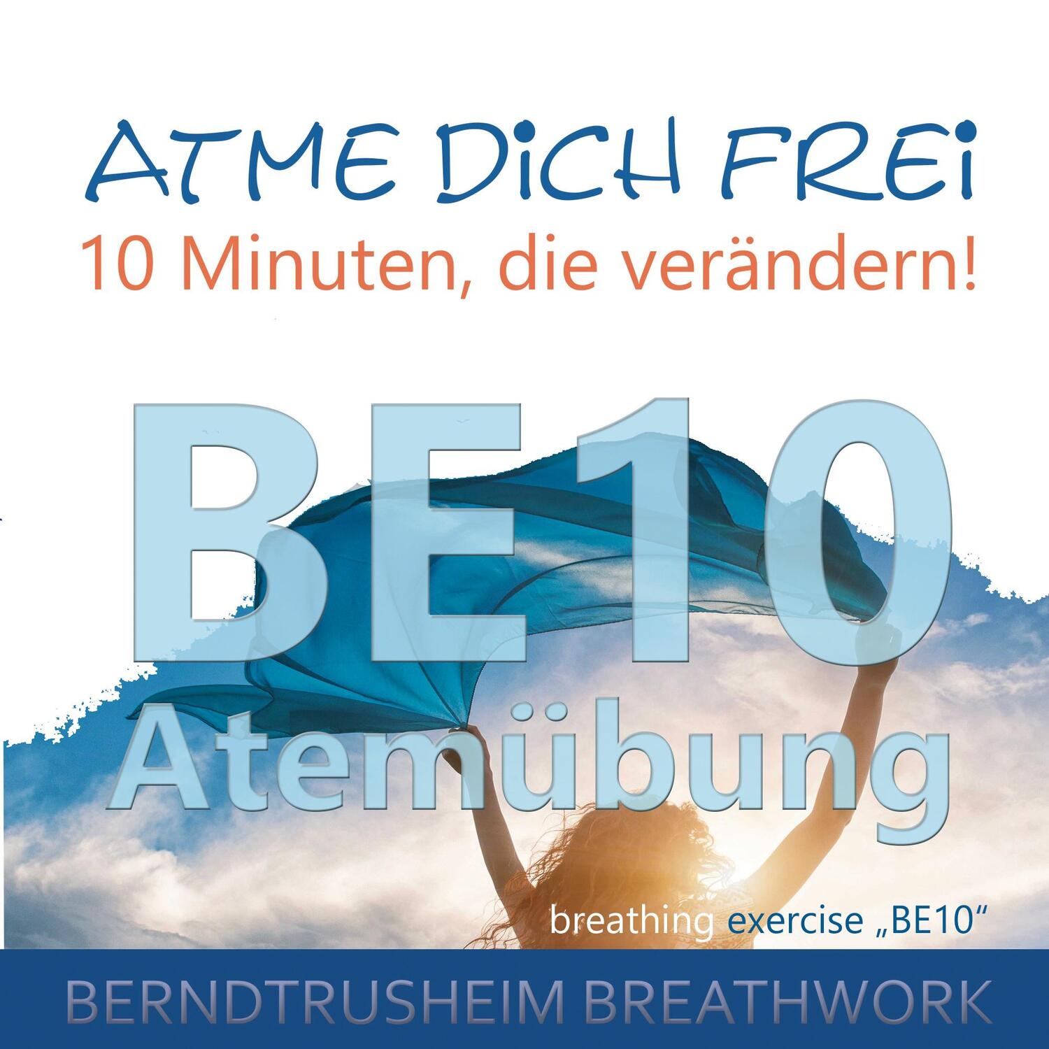 Cover: 9783751932240 | Atme dich frei - 10 Minuten, die verändern! | BE10 Atemübung | Buch